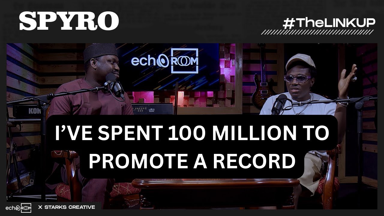 I'VE SPENT 100 MILLION TO PROMOTE A RECORD - SPYRO | #THELINKUP