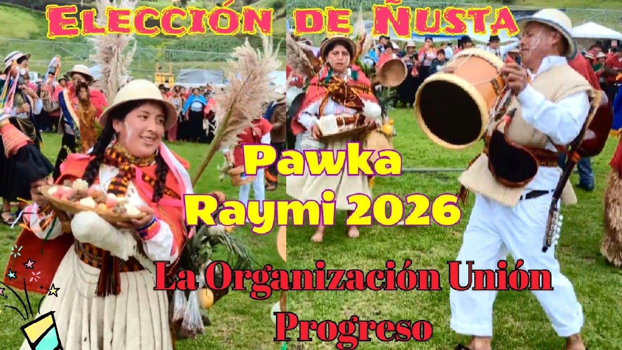Elección de Ñusta Pawka Raymi 2026 de la Organización Unión y Progreso_Tradición y Cultura. 