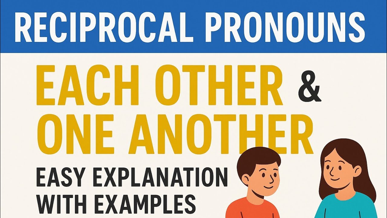 Reciprocal Pronouns | Each Other & One Another | Easy Explanation with Examples
