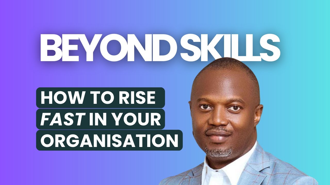 HENRY UNUAKPOR ON HOW TO RISE FAST IN YOUR ORGANISATION