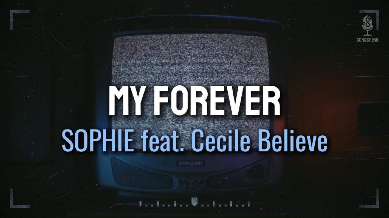 SOPHIE - My Forever (ft.  Cecile Believe) (Sub español + Lyrics)