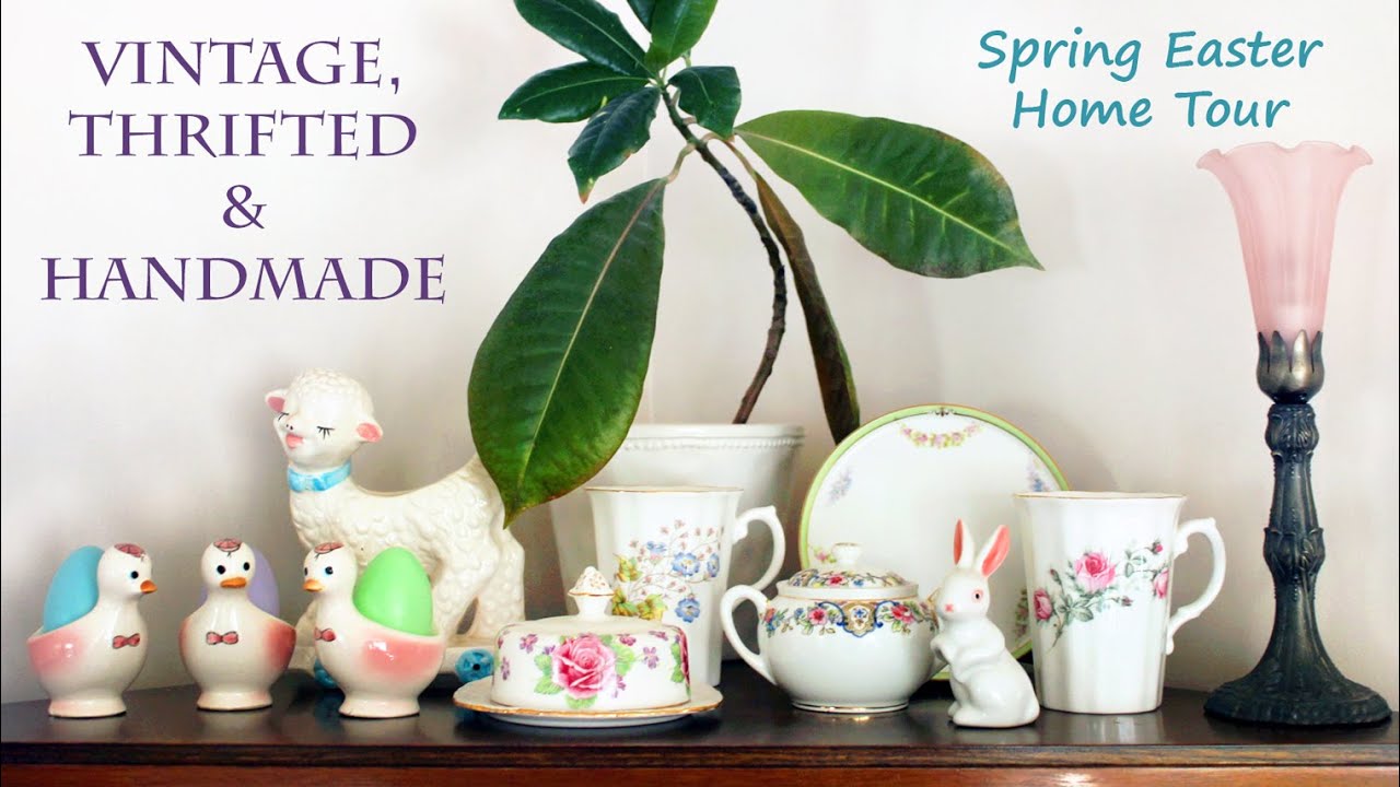🐣 Vintage Easter Home Tour - Thrifted, Gifted and Handmade Home Tour
