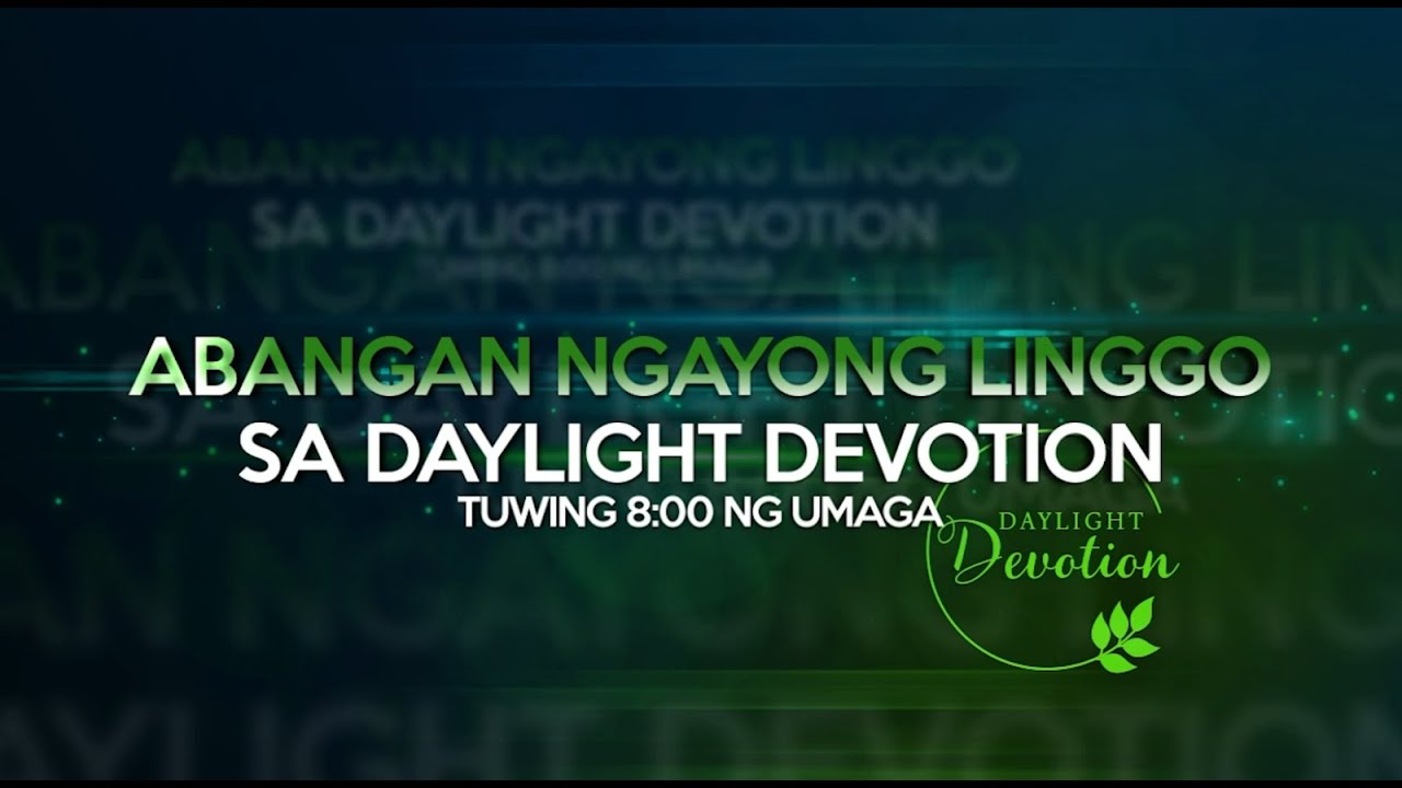 Daylight Devotion Teaser | January 5 to 9