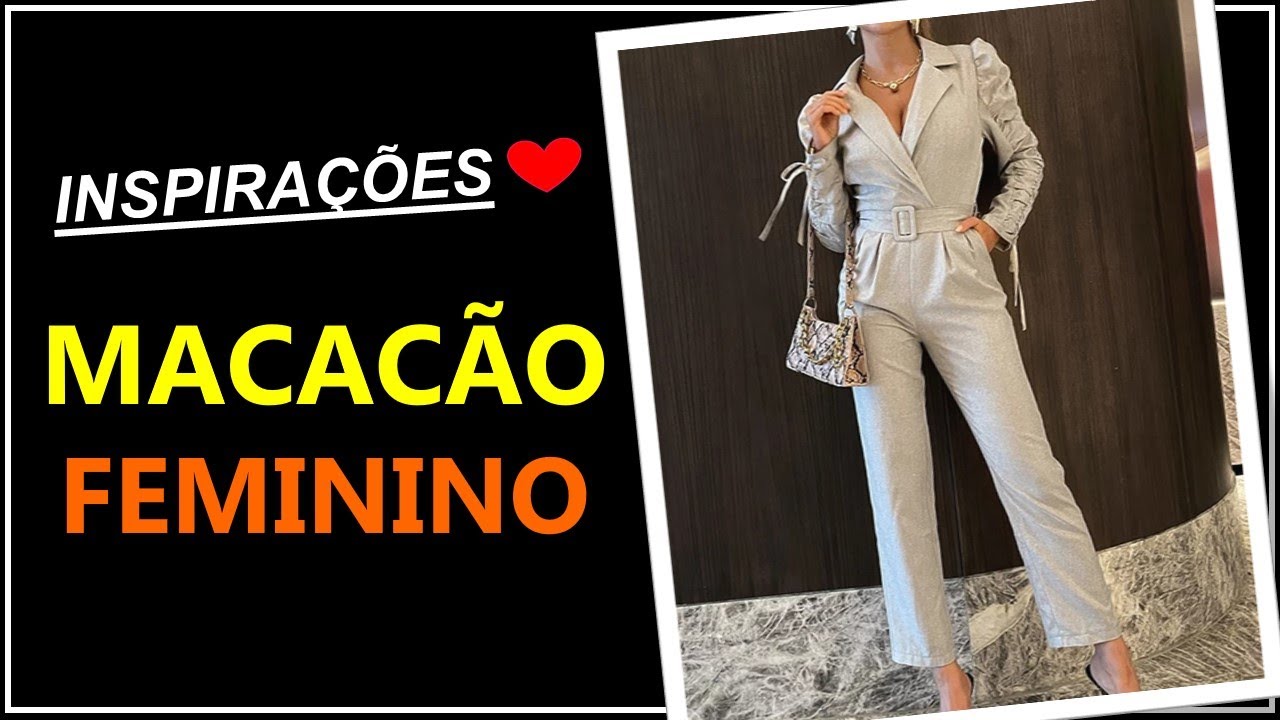 [ Macacão Feminino ] Belíssimos Looks com Macacão Feminino ❤️