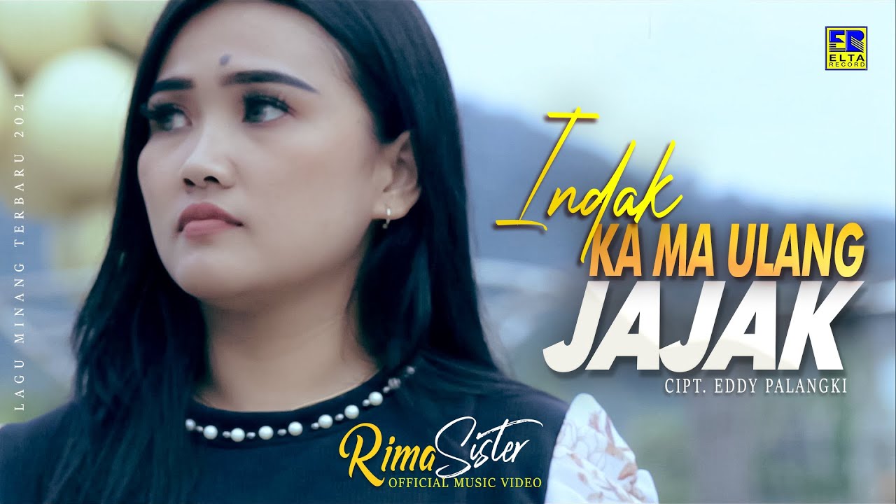 RIMA SISTER | INDAK KA MA ULANG JAJAK | LAGU MINANG TERBARU 2021