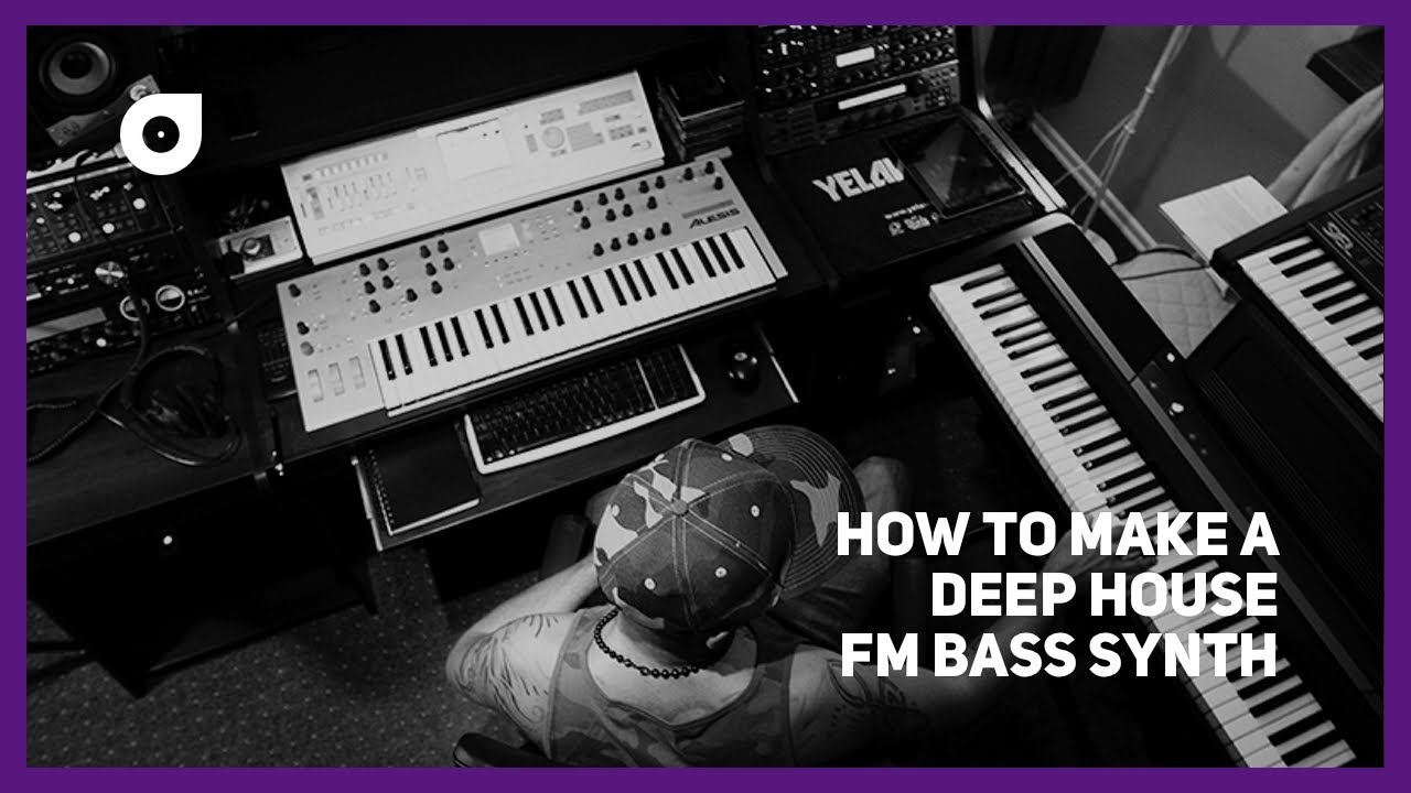 Making a Deep House FM bass like Ten Walls, EDX, Joe Wellboy, ZHU