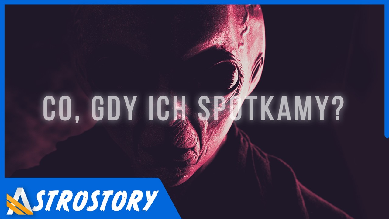 Co, gdy już odkryjemy obcych? - AstroStory