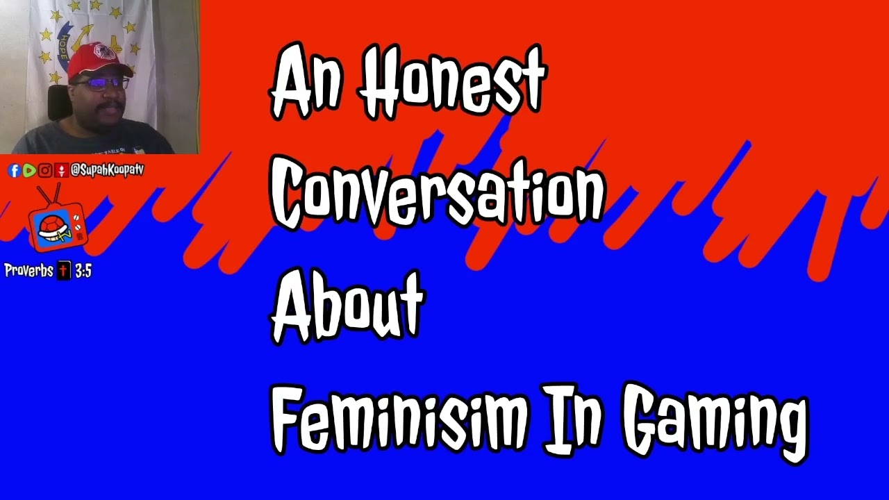 An Honest Conversation About Feminism In Gaming