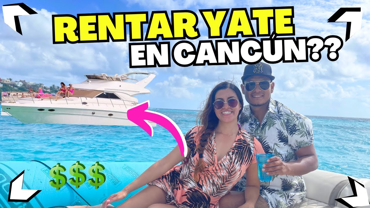 ▶RENTAR un YATE en CANCÚN!! Vale la Pena?? 😱 (Costos y Tips 2025)