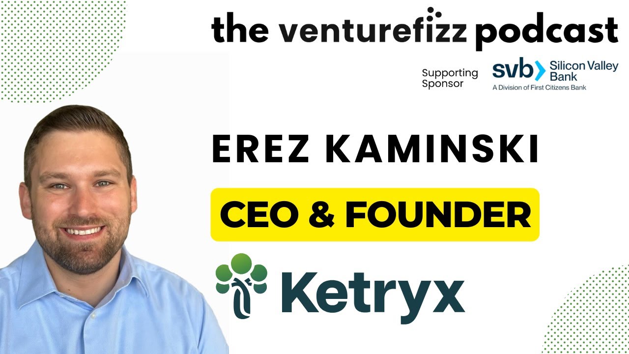 Erez Kaminski, CEO & Founder of Ketryx - The VentureFizz #podcast