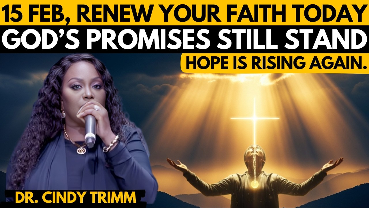 SUNDAY, February 15, 2026 — Prayer to Renew Faith, Love & Hope in God’s Promises | Dr. Cindy Trimm