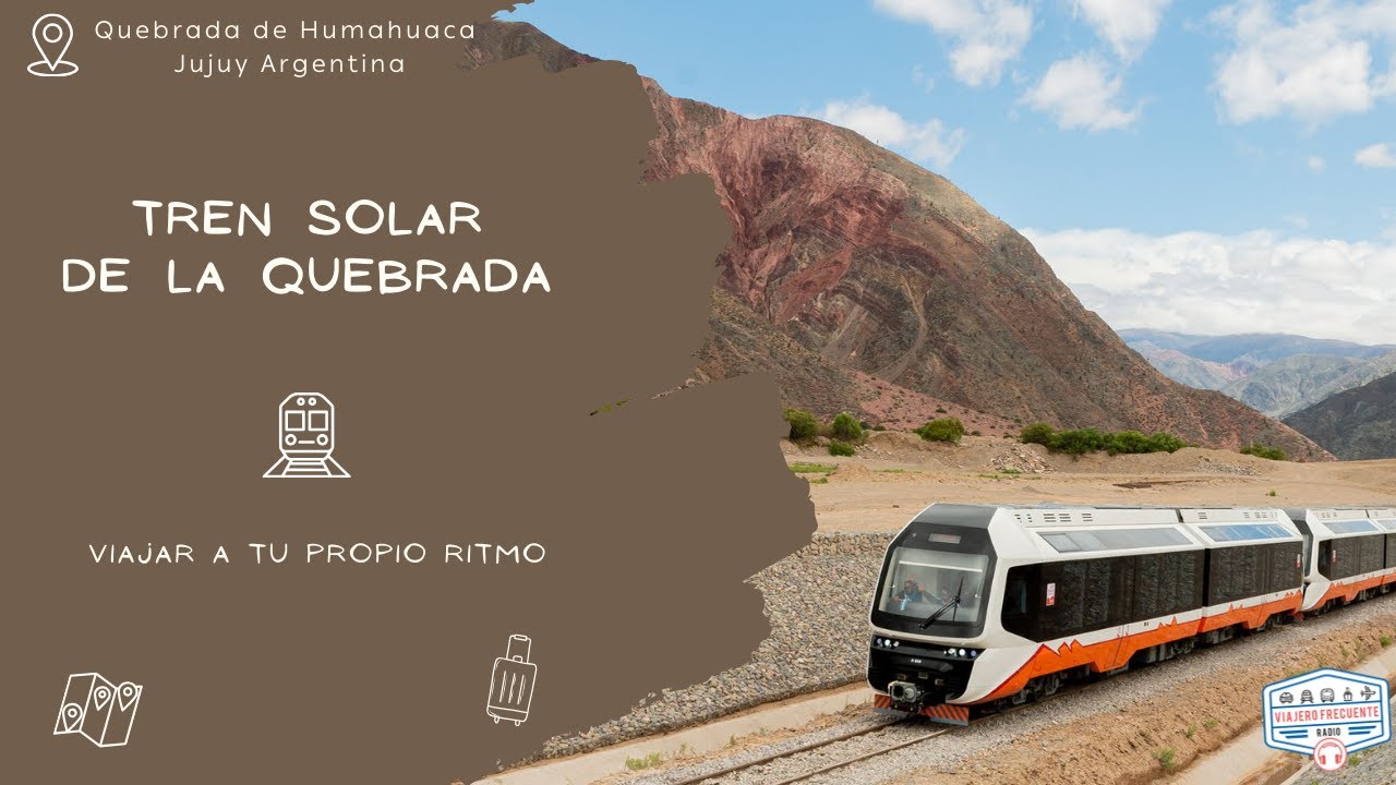 Tren solar: un paseo por paisajes increibles en la Quebrada de Humahuaca
