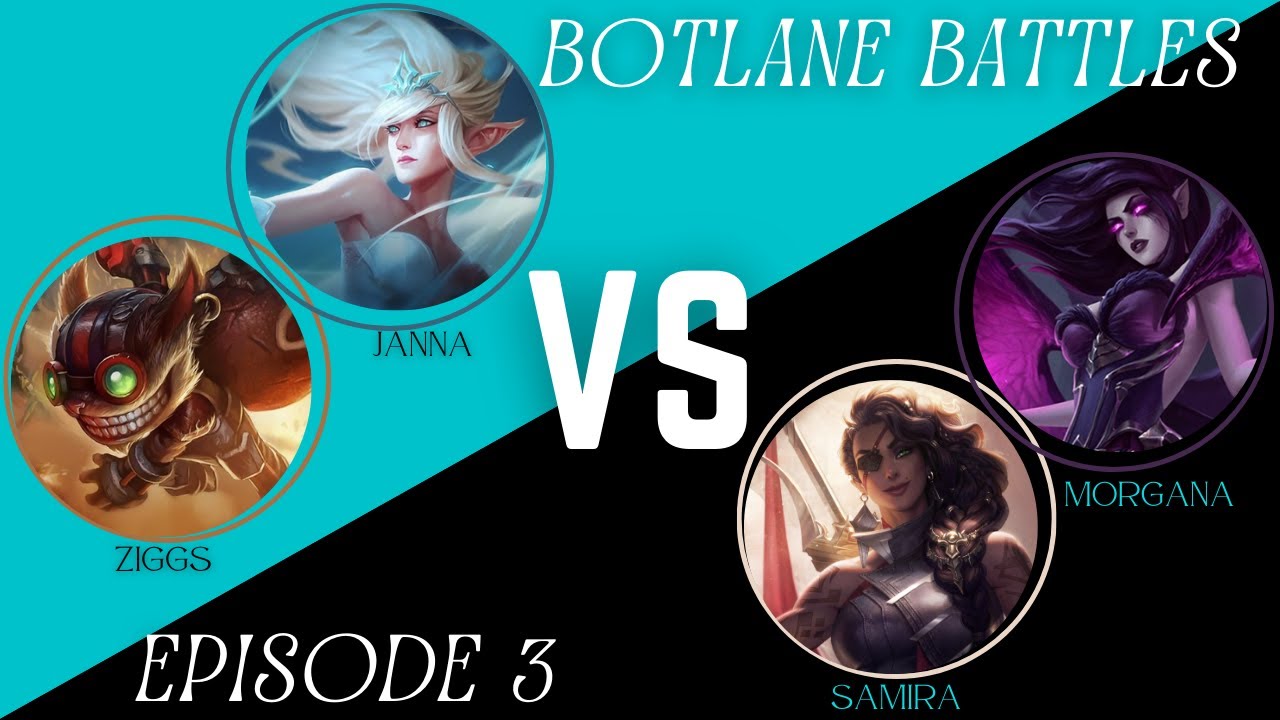 BOTLANE BATTLES: Janna Ziggs vs Morgana Samira