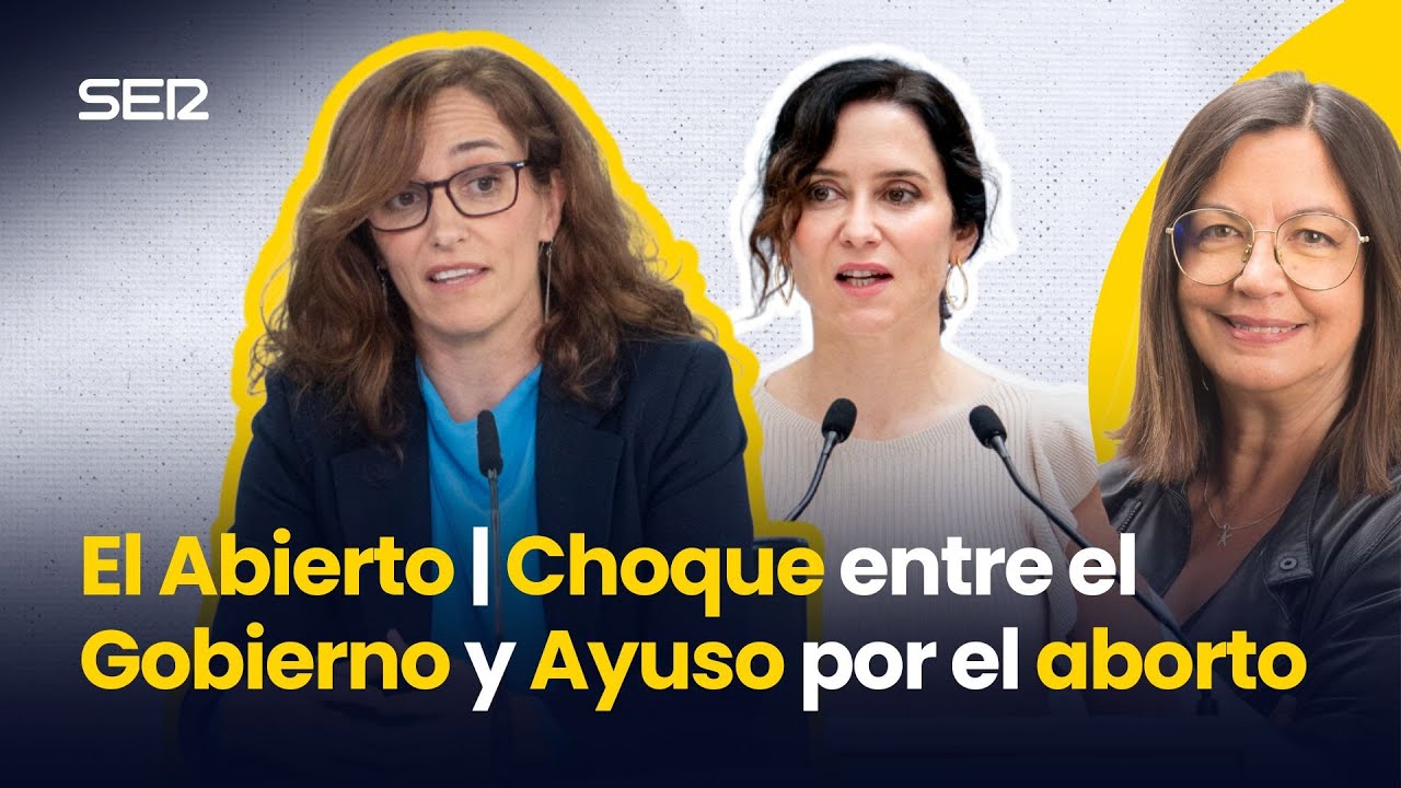 Choque entre el GOBIERNO y AYUSO por el ABORTO | EL ABIERTO