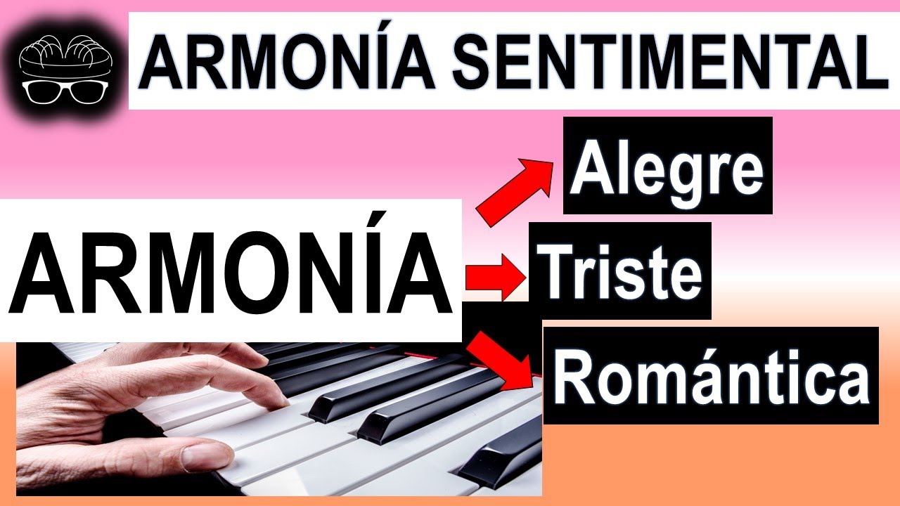 Armonía Sentimental: Alegre, Triste, Romántica 🎹🎹