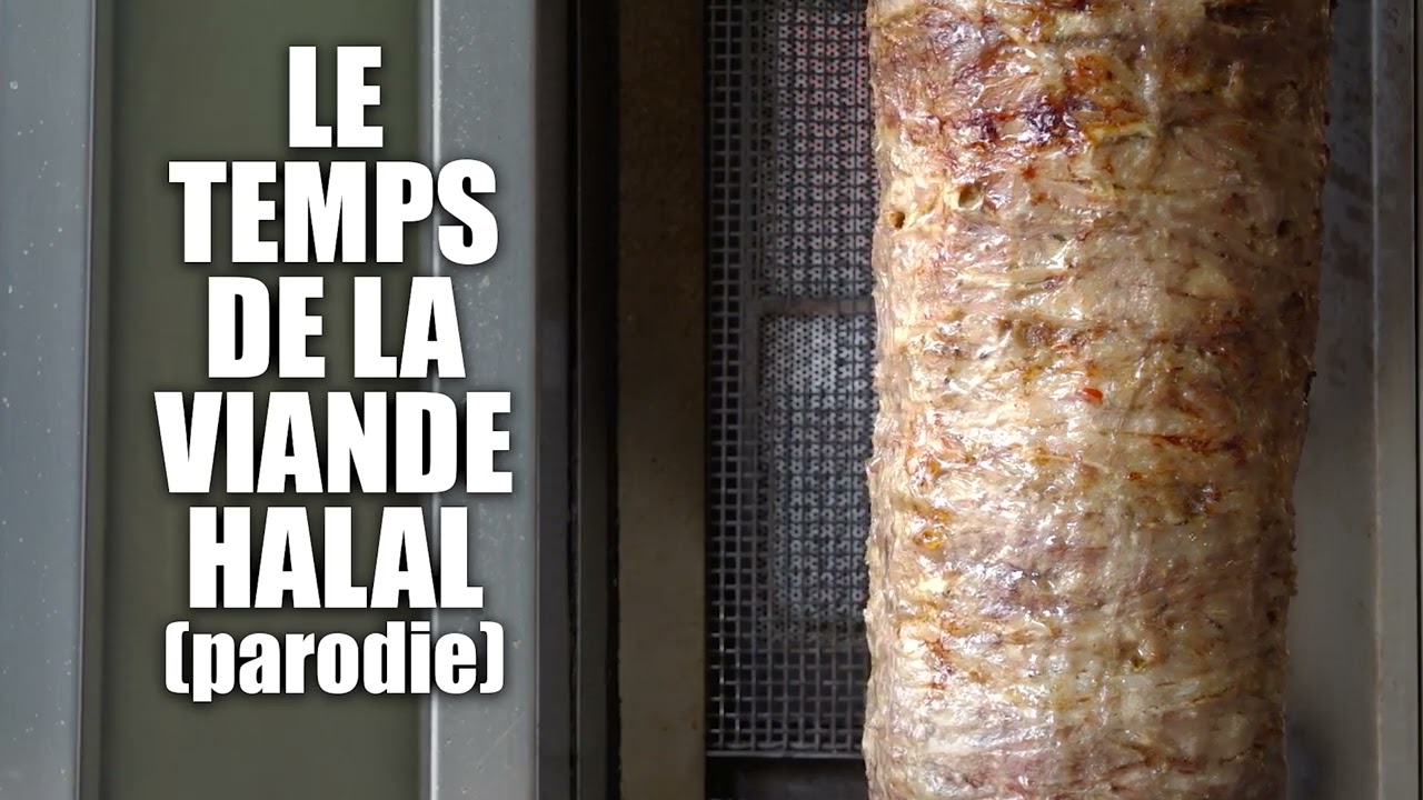 LE TEMPS DE LA VIANDE HALAL (parodie)