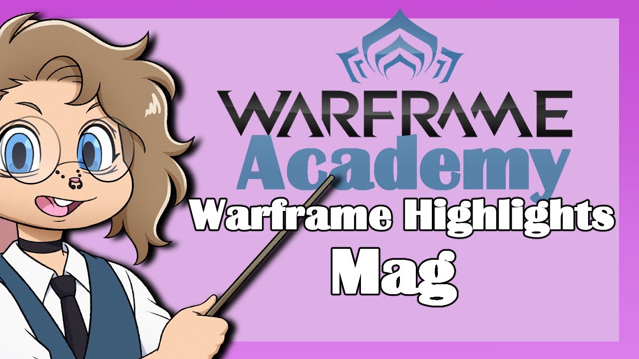 Everything Mag - Warframe Academy - WFH