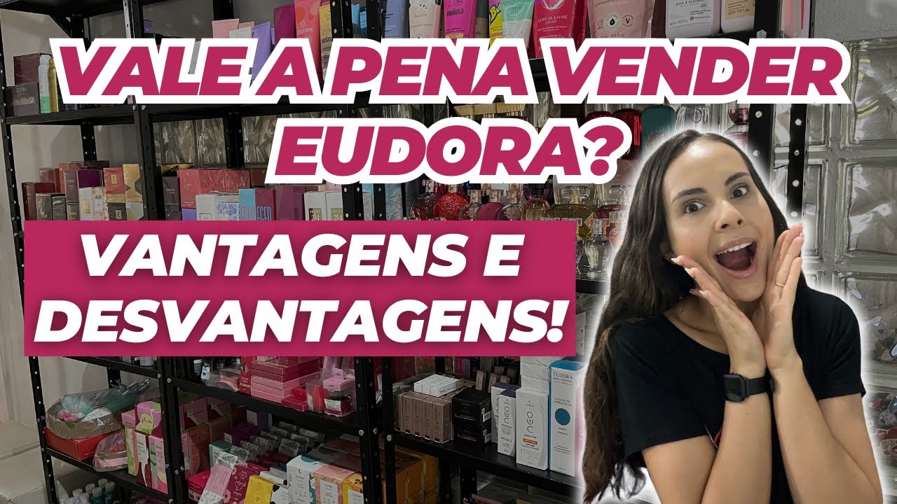 VANTAGENS E DESVANTAGENS DE VENDER EUDORA