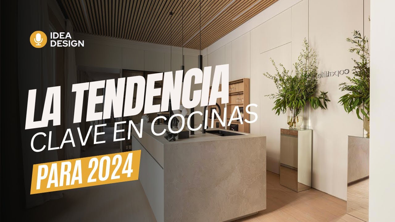 ✅ LA TENDENCIA CLAVE 👉 En Cocinas Para 2024
