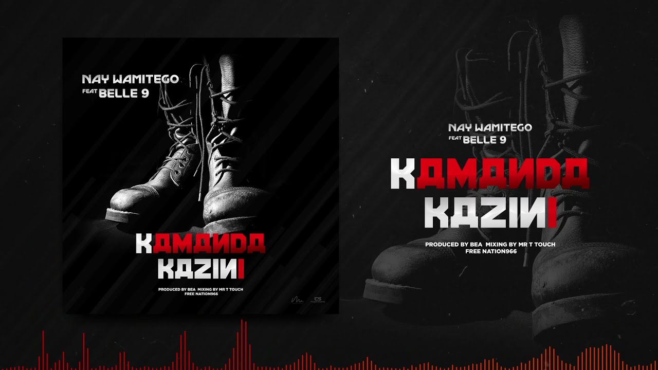 Nay Wamitego Ft Belle9 - Kamanda Kazini(official Music Audio)