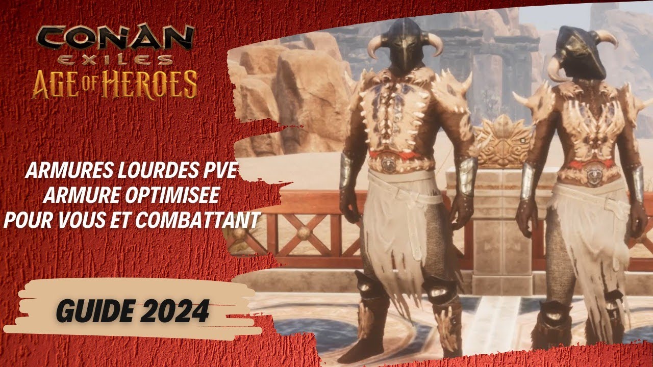 Conan Exiles : Dominez le PvE en Armure Lourde + armure optimisée pour combattant et vous