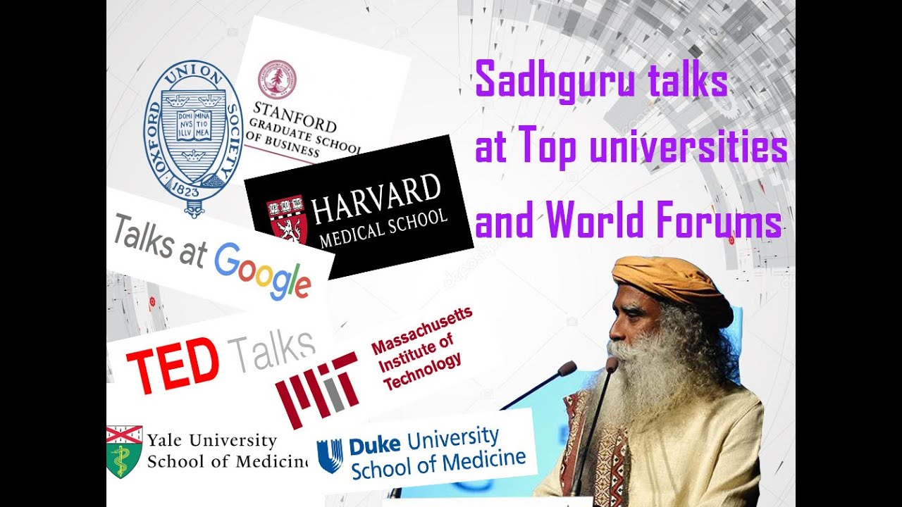 Sadhguru extracted talks from TED, United Nations, Google, MIT, Oxford, Stanford, Harvard etc
