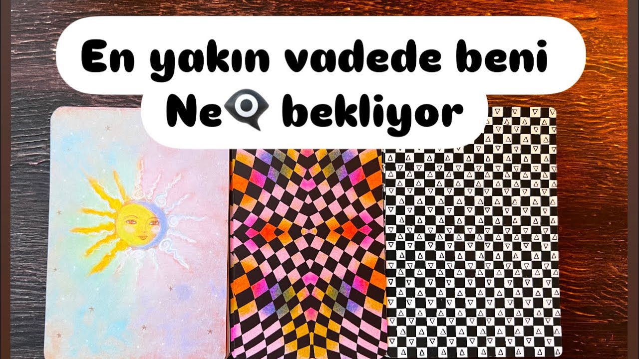 En yakın vadede beni ne bekliyor 👁️‍🗨️