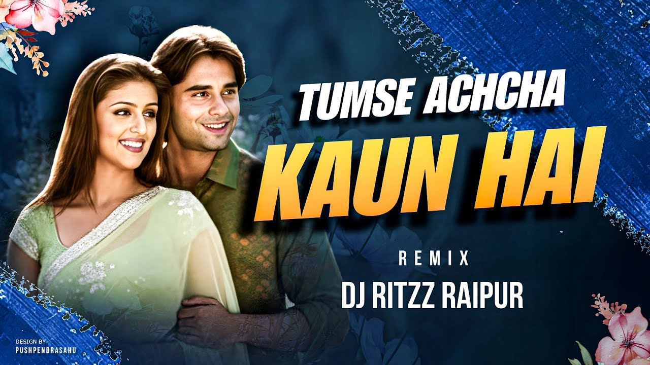 Tumse Achcha Kaun Hai (Wedding Special) - DJ RITZZ RAIPUR 