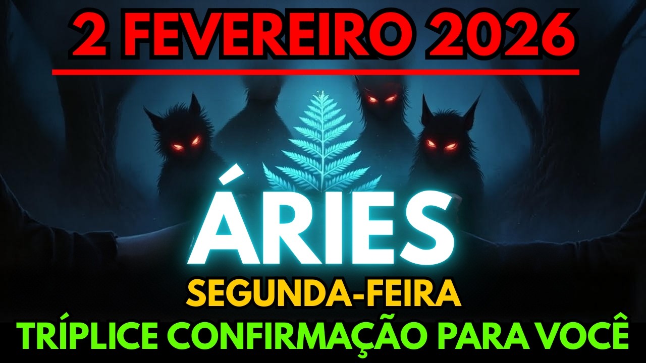 Áries ♈ É SÓ ISSO🤩CONFIRMAÇÃO TRIPLA PARA VOCÊ❗💣 Horóscopo Diário de  2 de fevereiro de 2026 🔮