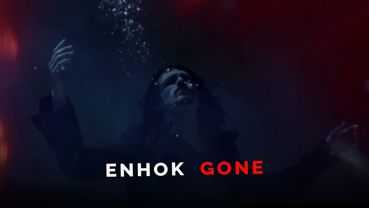 Enhok - Gone (OFFICIAL MUSIC VIDEO)