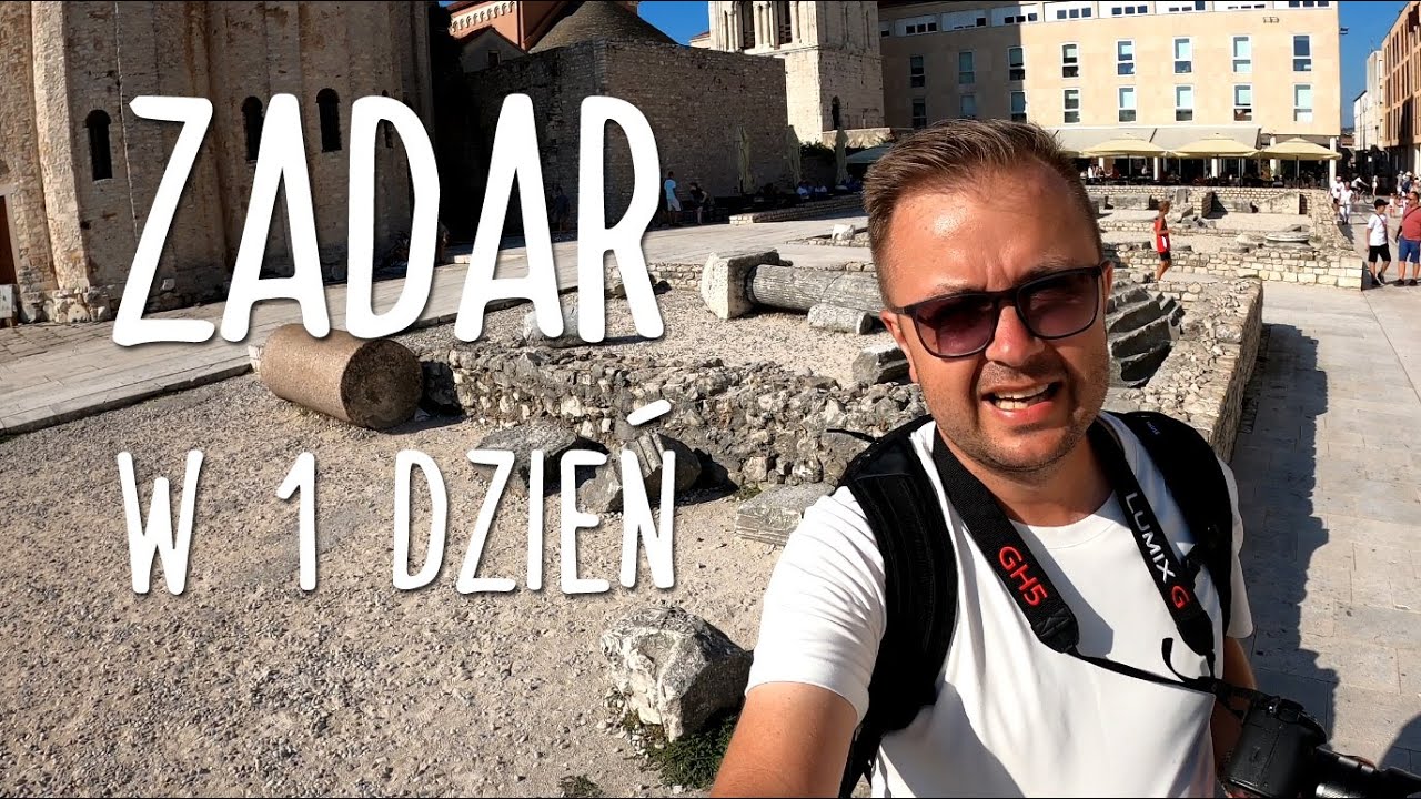 Zadar w 1 dzień. Zwiedzamy piękne chorwackie miasto