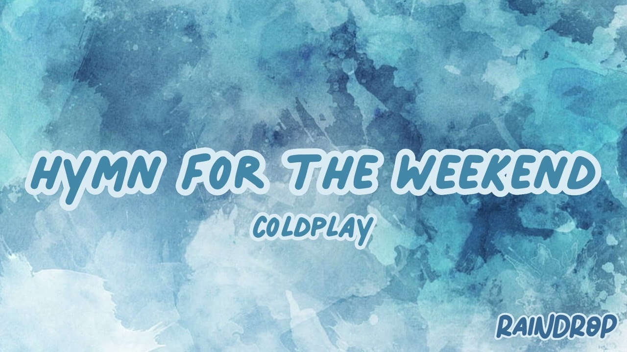 Coldplay - Hymn for the Weekend | Sped Up