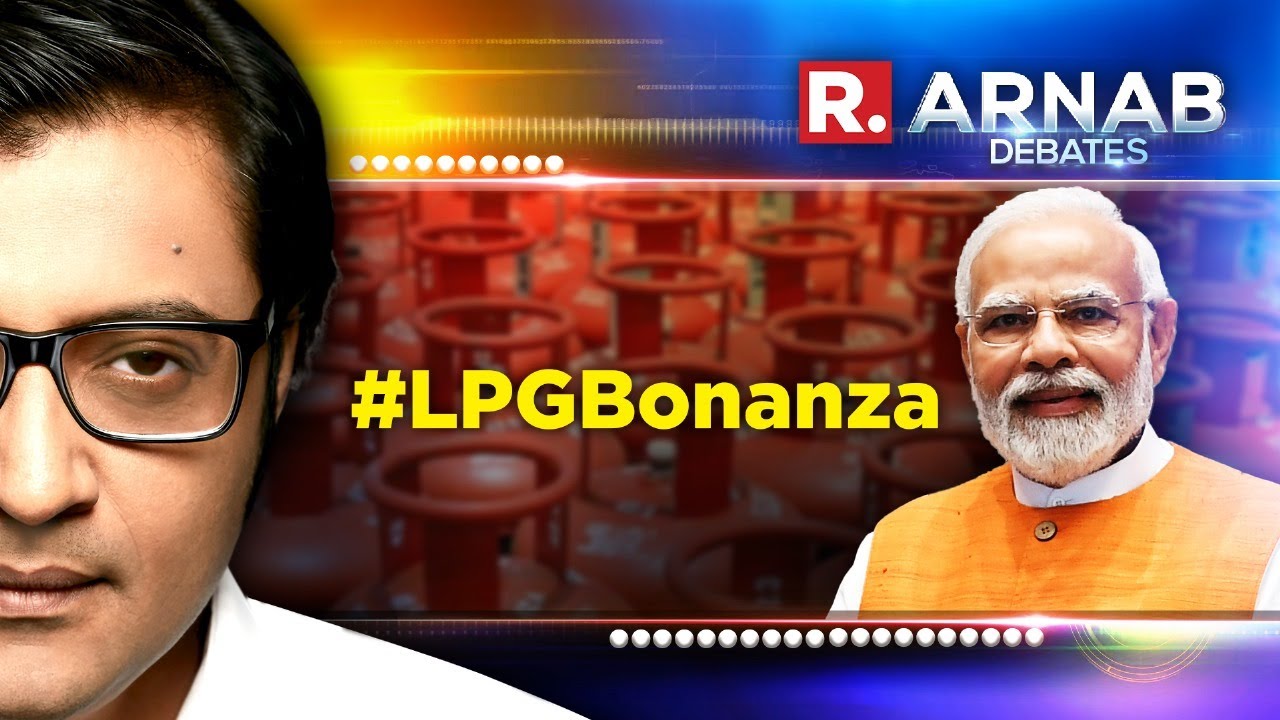 Arnab's Debate: Modi Govt Provides Relief, Slashes LPG Cylinder Prices By Rs 200