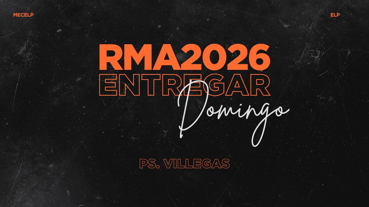 RMA 2026 | DOMINGO | Ps. Villegas