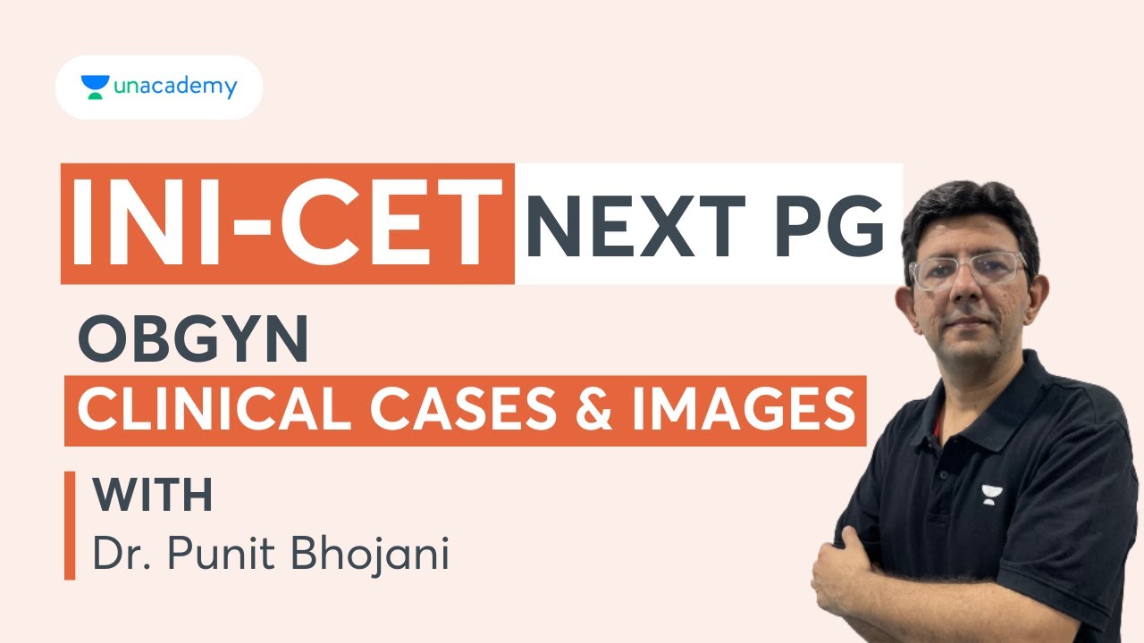 OBGYN Clinical Cases & Images for INI-CET/ NExT PG | Dr. Punit Bhojani