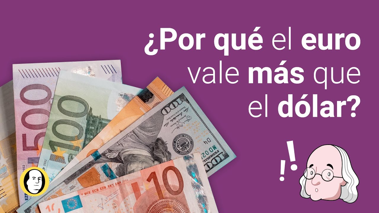 &iquest;Por qu&eacute; el euro vale m&aacute;s que el d&oacute;lar? 💵 👀 💶