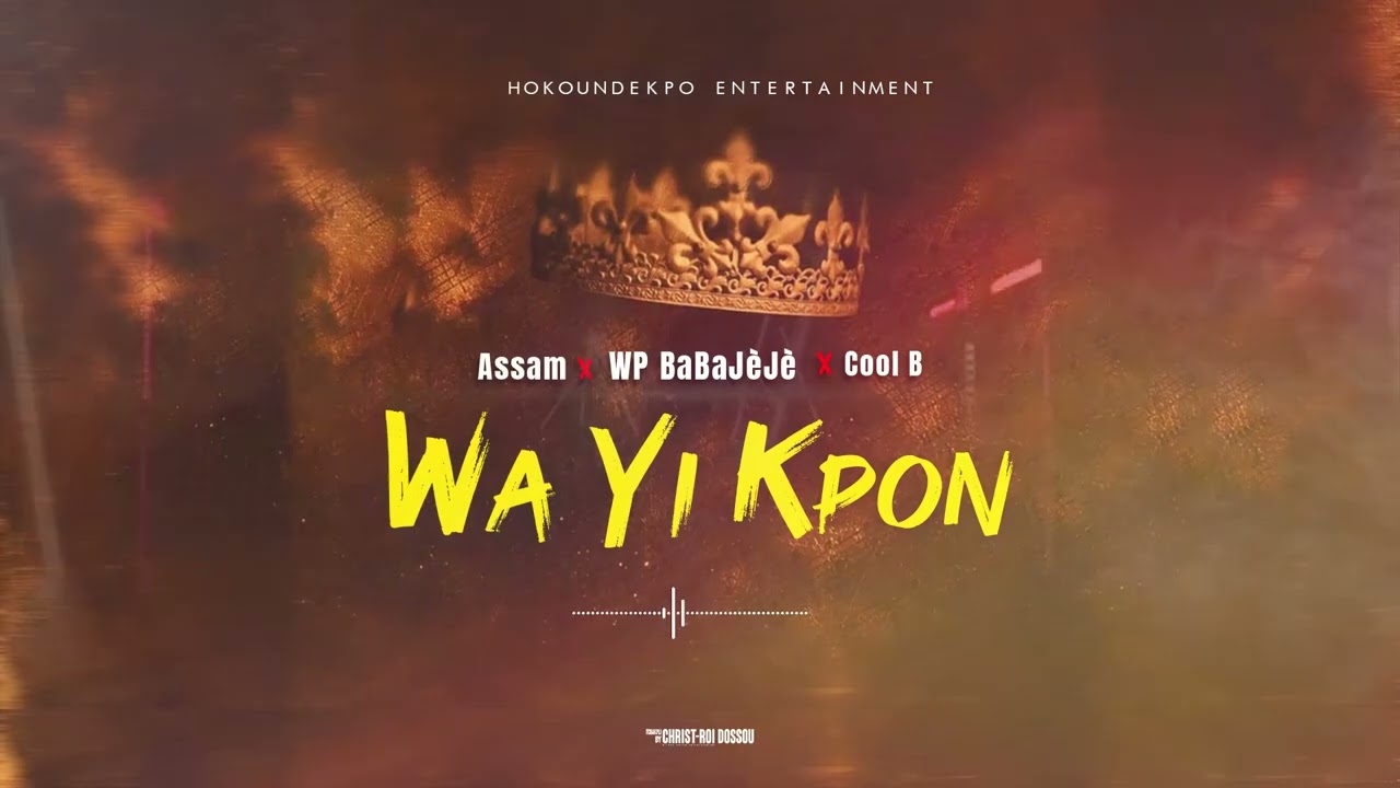 Assam X Cool B X WP BaBaJèJè (Wa Yi Kpon)