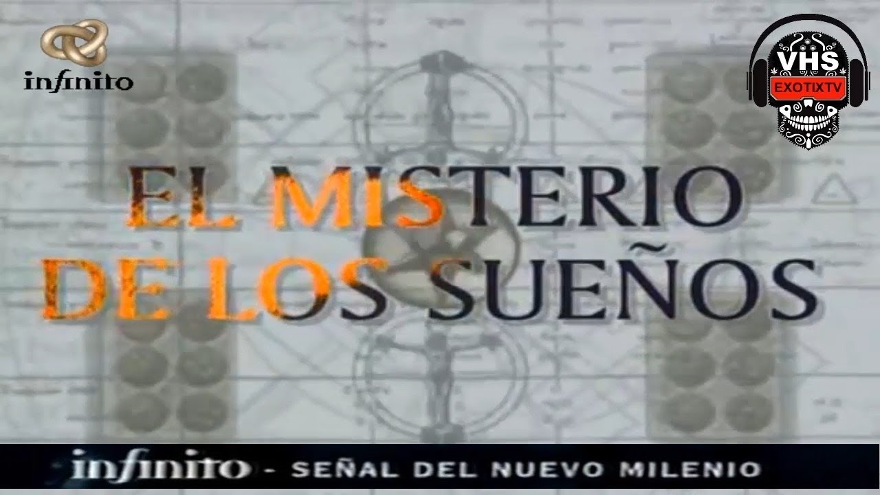 Canal INFINITO - La OTRA REALIDAD - EL MISTERIO De Los SUEÑOS - #exotixtv