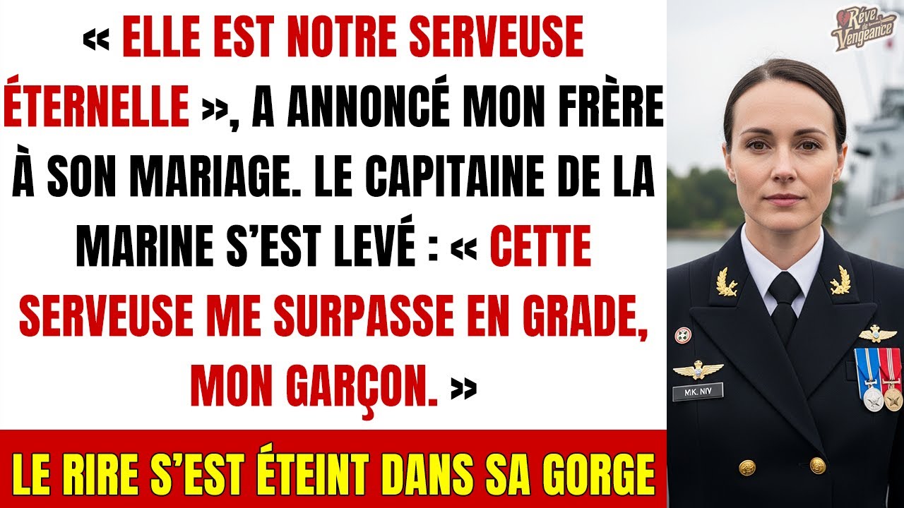 « Notre serveuse éternelle », se moqua mon frère. Puis un capitaine de la Marine se leva…