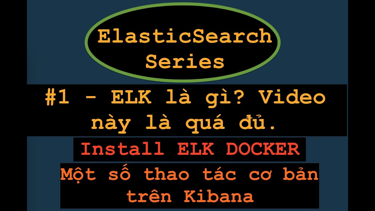 ELK Stack là gì? Tôi đã bắt đầu tìm hiểu Elasticsearch và Kibana với thao tác nhanh gọn lẹ như sau