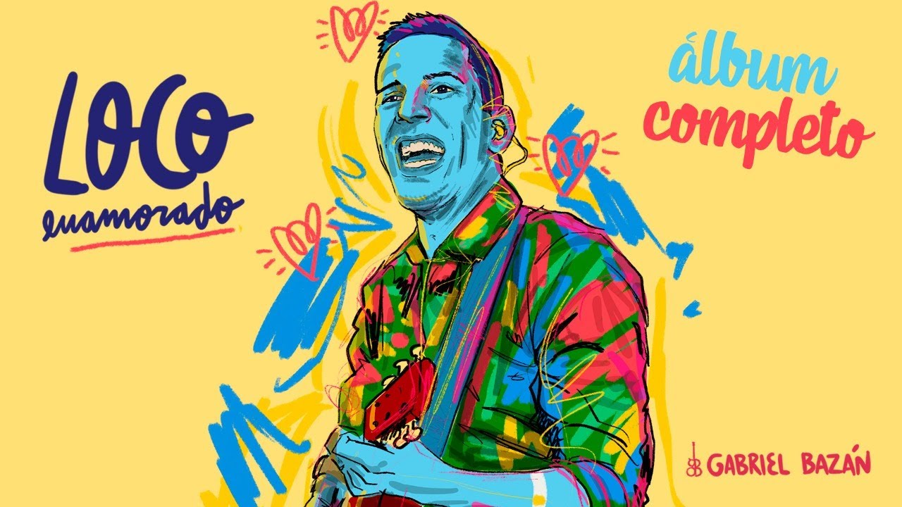 Gabriel Bazan | Loco Enamorado | Álbum Completo