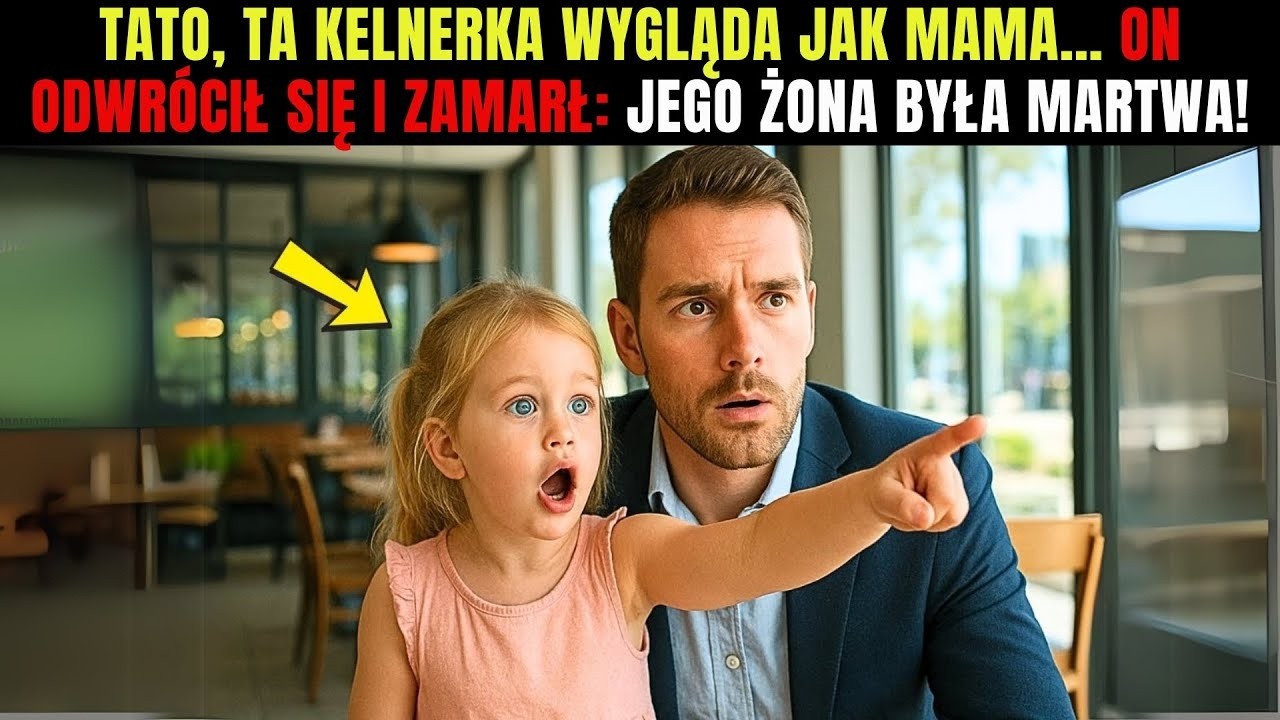 TATO, TA KELNERKA WYGLĄDA JAK MAMA… ON ODWRÓCIŁ SIĘ I ZAMARŁ  JEGO ŻONA BYŁA MARTWA!