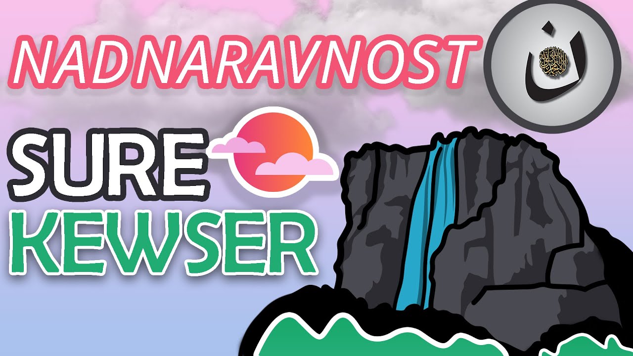 NADNARAVNOST sure KEWSER - mudžize najkraće sure u Kur'anu | NUNanimation