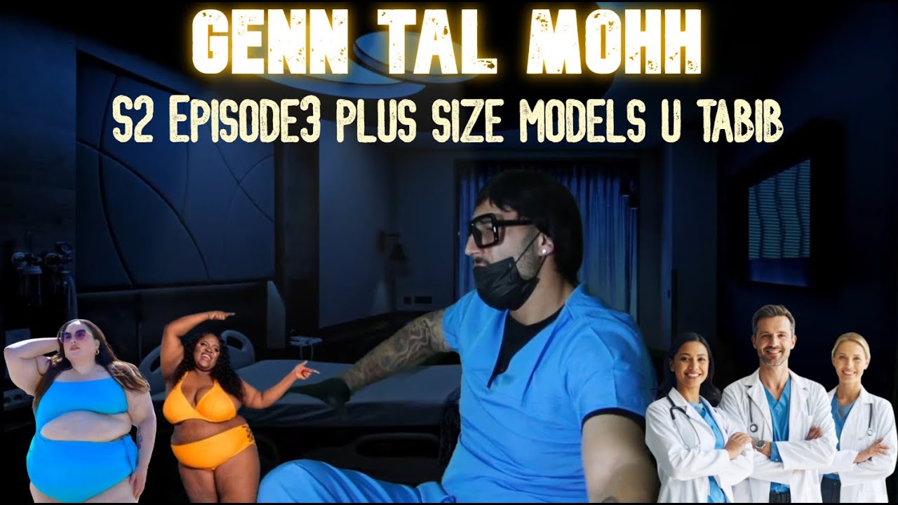 Genn tal mohh - S2 Episode 3 Plus size models u Tabib.