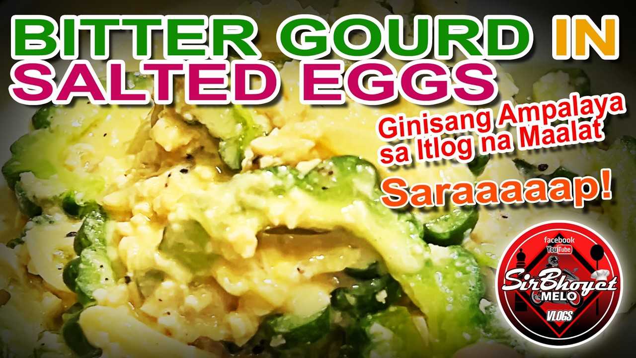 Bitter Gourd In Salted Eggs (Ginisang Ampalaya Sa Itlog Na Maalat) So Delicious at Napakasarap!