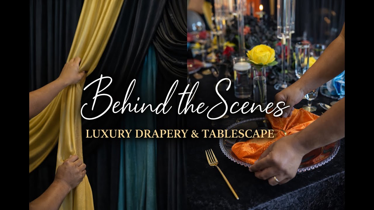 Behind the Scenes | Luxury Drapery & Tablescape Setup