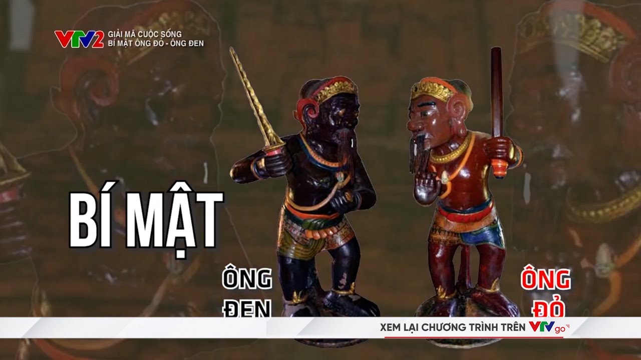 Bí mật về hai pho tượng Ông Đỏ - Ông Đen | Giải mã cuộc sống