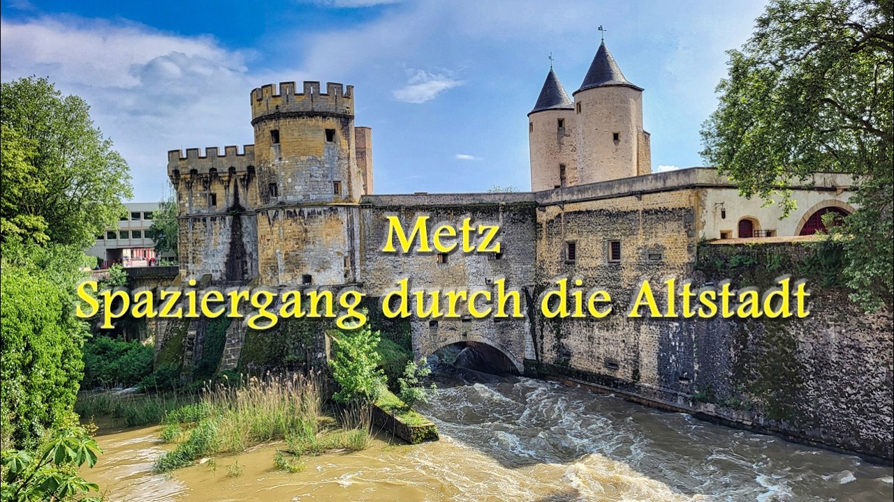Metz - Spaziergang durch die Hauptstadt Lothringens