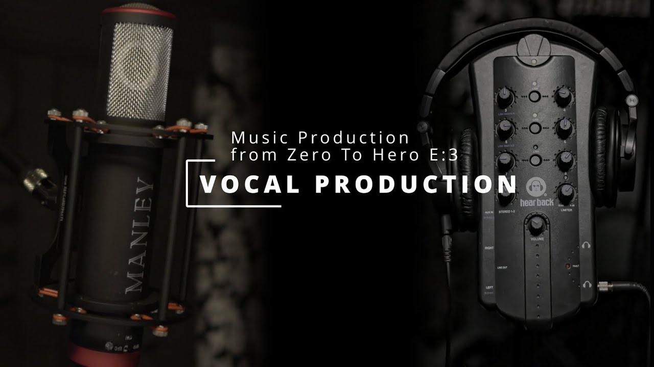 Music Production from Zero To Hero E3: Producing The Vocal | The Tools,  Setup, Workflow & Results