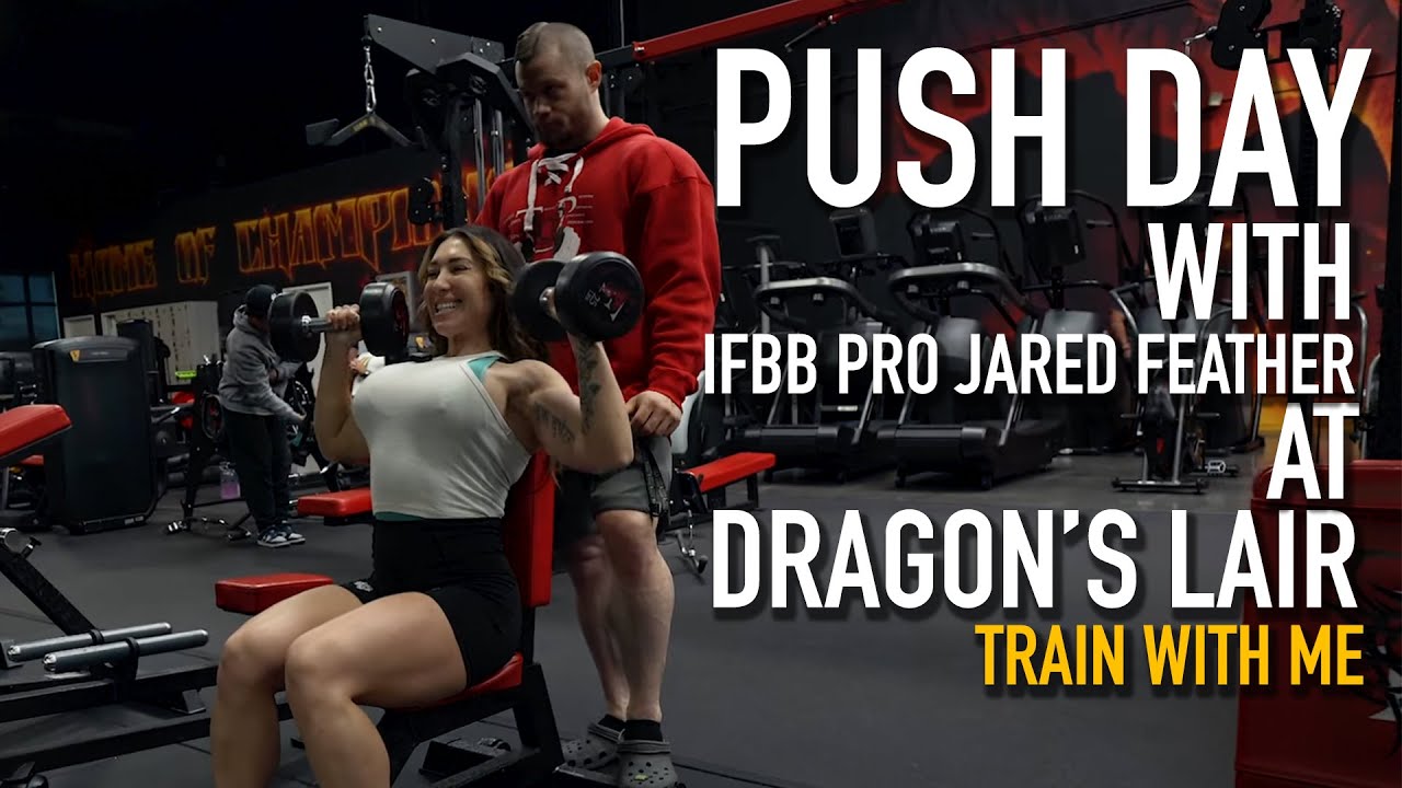 Push Day at the Dragon's Lair with IFBB Pro Jared Feather